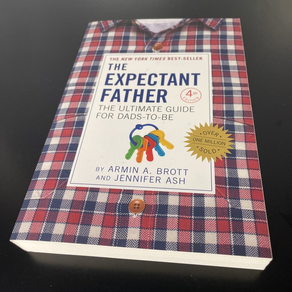 Expectant Father : The Ultimate Guide for Dads-To-Be by Armin A. Brott New Dad